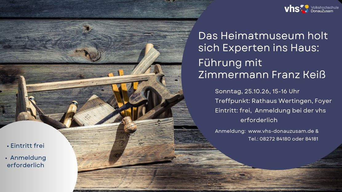 Führung im Heimatmuseum Wertingen: Das Heimatmuseum holt sich Experten ins Haus: Führung mit Zimmermann Franz Keiß