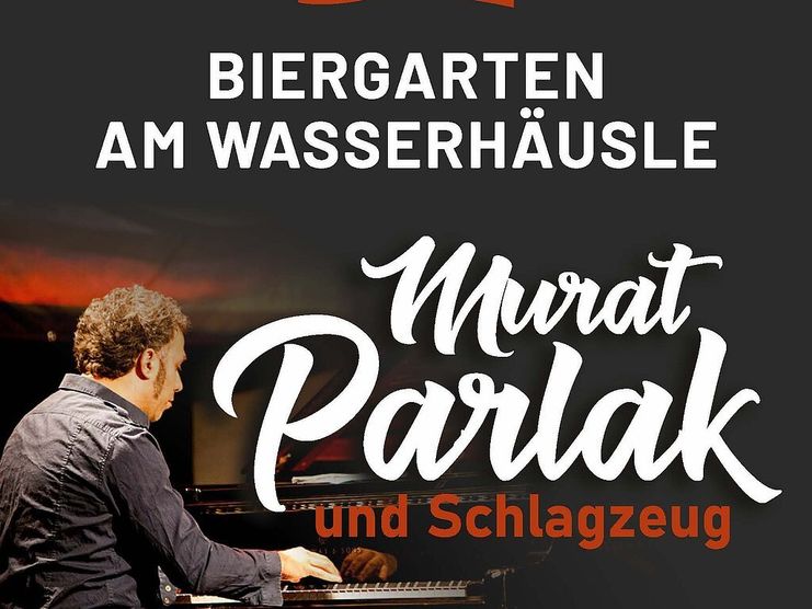 Konzert am Wasserhäusle (bei den Kleingärten) mit Murat Parlak