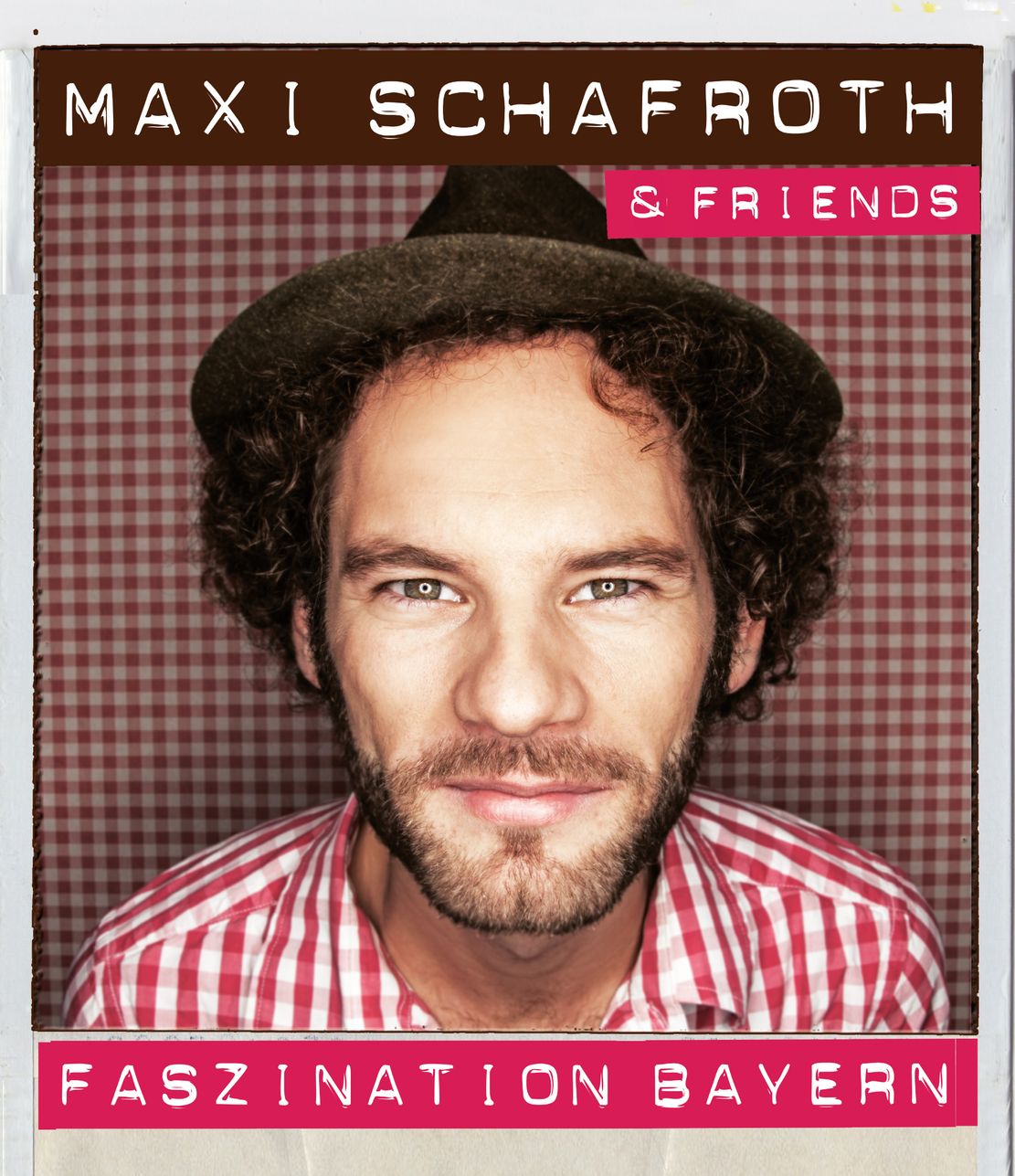 Maxi Schafroth „Faszination Bayern“