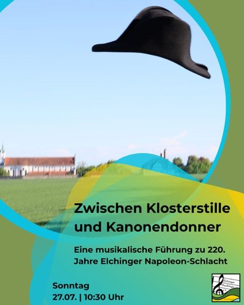 „Kanonendonner und Klosterstille“– eine musikalische Führung zu 220. Jahre Elchinger Napoleon-Schlacht